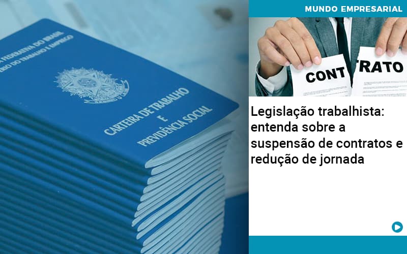 Legislacao Trabalhista Entenda Sobre A Suspensao De Contratos E Reducao De Jornada - Contabilidade em Nova Iguaçu - RJ | AMR Contabilidade