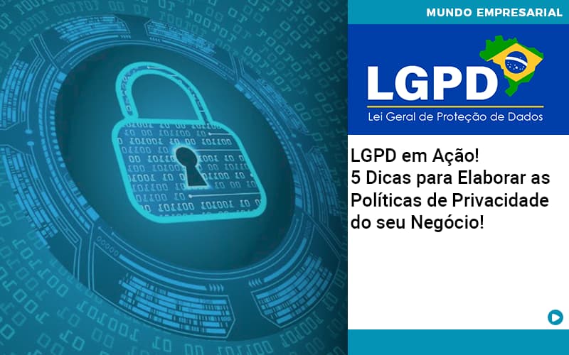 Lgpd Em Acao 5 Dicas Para Elaborar As Politicas De Privacidade Do Seu Negocio - Contabilidade em Nova Iguaçu - RJ | AMR Contabilidade
