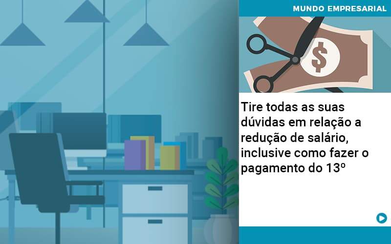 Tire Todas As Suas Duvidas Em Relacao A Reducao De Salario Inclusive Como Fazer O Pagamento Do 13 - Contabilidade em Nova Iguaçu - RJ | AMR Contabilidade