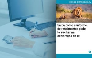 Saiba Como O Informe De Rendimento Pode Te Auxiliar Na Declaracao De Ir - Contabilidade em Nova Iguaçu - RJ | AMR Contabilidade