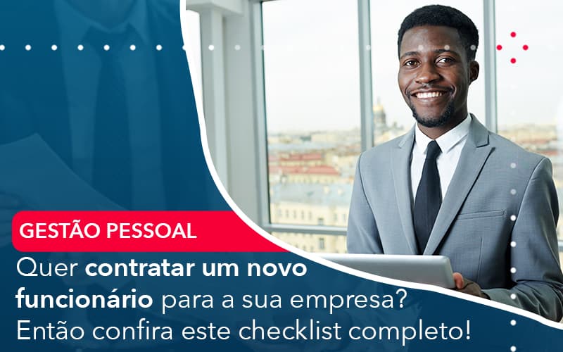 Quer Contratar Um Novo Funcionario Para A Sua Empresa Entao Confira Este Checklist Completo - Contabilidade em Nova Iguaçu - RJ | AMR Contabilidade