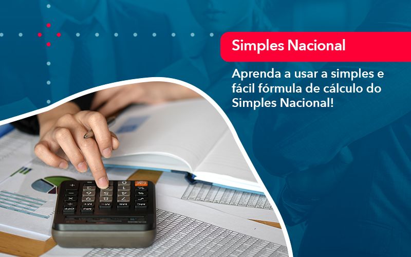 Aprenda A Usar A Simples E Facil Formula De Calculo Do Simples Nacional - Contabilidade em Nova Iguaçu - RJ | AMR Contabilidade