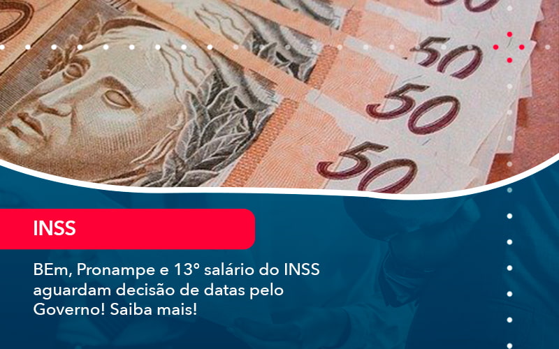 Bem Pronampe E 13 Salario Do Inss Aguardam Decisao De Datas Pelo Governo Saiba Mais 1 - Contabilidade em Nova Iguaçu - RJ | AMR Contabilidade