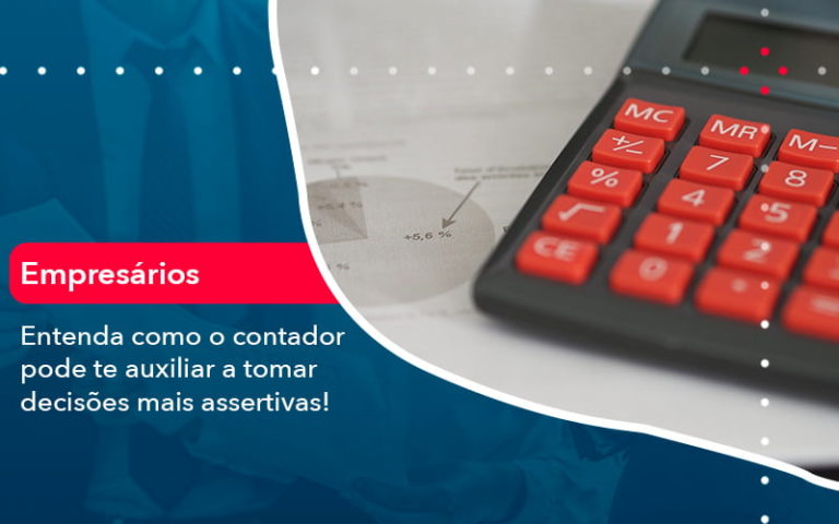 Como O Contador Pode Ajudar O Cliente Na Tomada De Decisoes 1 - Contabilidade em Nova Iguaçu - RJ | AMR Contabilidade
